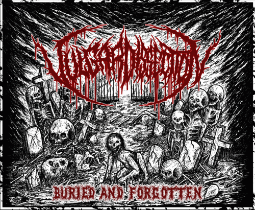 Vulgar Dissection : Buried and Forgotten